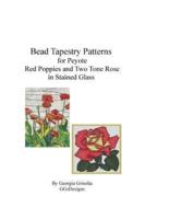 Bead Tapestry Patterns for Peyote Red Poppies and Two Tone Rose in Stained Glass