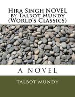 Hira Singh NOVEL by Talbot Mundy (World's Classics)