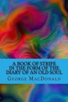 A Book of Strife in the Form of The Diary of an Old Soul