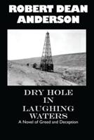 Dry Hole in Laughing Waters