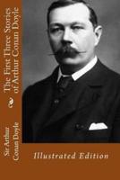The First Three Stories of Arthur Conan Doyle