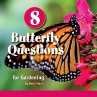 8 Butterfly Questions