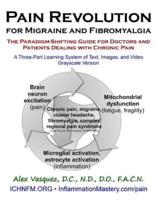 Pain Revolution for Migraine and Fibromyalgia (Discounted Printing)