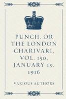 Punch, or the London Charivari, Vol. 150, January 19, 1916