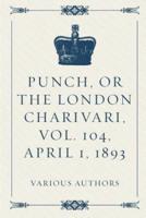 Punch, or the London Charivari, Vol. 104, April 1, 1893