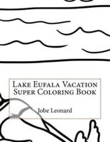 Lake Eufala Vacation Super Coloring Book