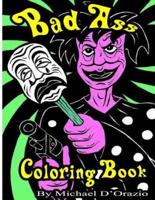 Bad Ass Coloring Book[Adult Coloring book][Adult Content]