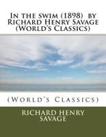 In the Swim (1898) by Richard Henry Savage (World's Classics)