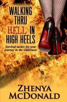 Walking Thru Hell in High Heels