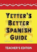 Yetter's Better Spanish Guide Teacher's Edition