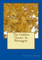The Golden Goose- In Portugese
