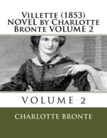 Villette (1853) NOVEL by Charlotte Bronte VOLUME 2