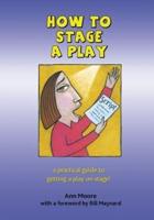 How to Stage a Play