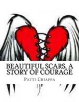 Beautiful Scars, a Story of Courage