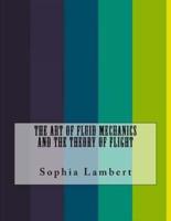 The Art of Fluid Mechanics and the Theory of Flight
