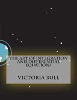 The Art of Integration and Differential Equations