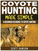 Coyote Hunting Made Simple