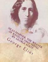 Silas Marner, the Weaver of Raveloe (1861) NOVEL by George Eliot