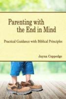 Parenting With the End in Mind