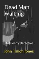 Dead Man Walking: The Penny Detective 7