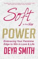 Soft Is the New Power
