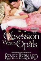 Obsession Wears Opals