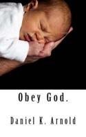 Obey God.