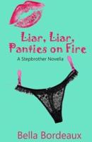 Liar, Liar, Panties on Fire