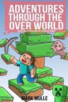Adventures Through the Over World, Book Two