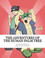 The Adventures of the Human Palm Tree