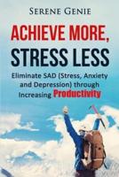 Achieve More, Stress Less
