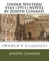 Under Western Eyes (1911) NOVEL by Joseph Conrad.