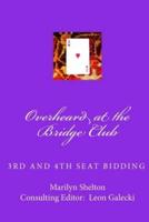 Overheard at the Bridge Club: Third and fourth seat bidding;   psychs, light openers, reverse drury, and strategy for passed hand bidding