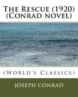 The Rescue (1920) (Conrad Novel)