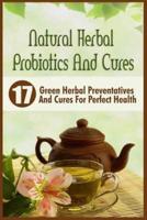 Natural Herbal Probiotics And Cures