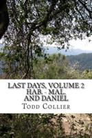 Last Days, Volume 2 (Habakkuk - Malachi, and Daniel)