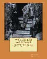 Who Was Lost and Is Found (1894) NOVEL