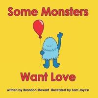 Some Monsters Want Love