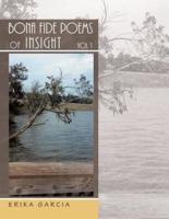 Bona Fide Poems of Insight: Vol. 1
