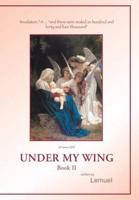 UNDER MY WING: Book II