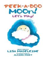 Peek-a-Boo Moon!: Let's Play!
