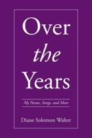 Over the Years: My Poems, Songs, and More