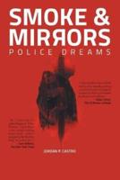 Smoke and Mirrors: Police Dreams