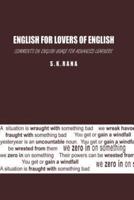 ENGLISH FOR LOVERS OF ENGLISH: Comments on English Usage for Advanced Learners