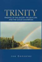 Trinity: Finding of the Singer, the Deacon, and the Good Samaritan