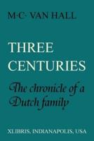 Three Centuries: The Chronicle of a Dutch Family