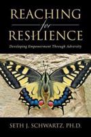 Reaching for Resilience:: Developing Empowerment Through Adversity