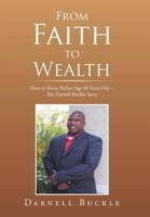 From Faith to Wealth: How to Retire Before Age 40 Years Old-The Darnell Buckle Story