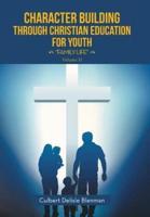 Character Building through Christian Education for Youth: "Family Life"