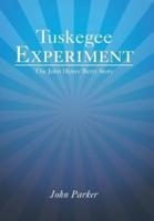 Tuskegee Experiment: The John Henry Berry Story